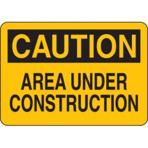 Road sign saying "Caution: Area Under Construction"